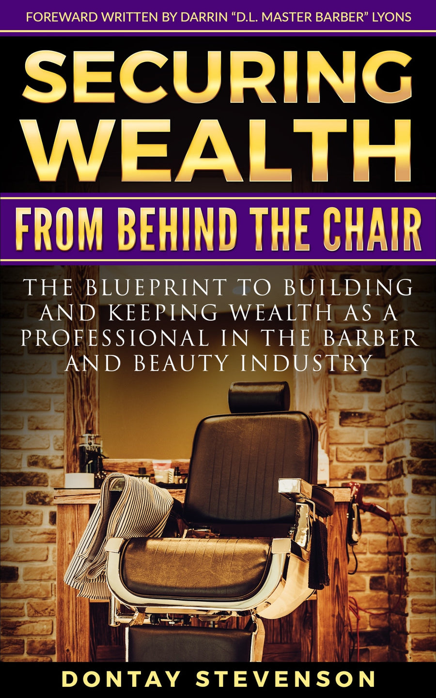 Securing Wealth From Behind The Chair | by Dontay Stevenson | Paperback